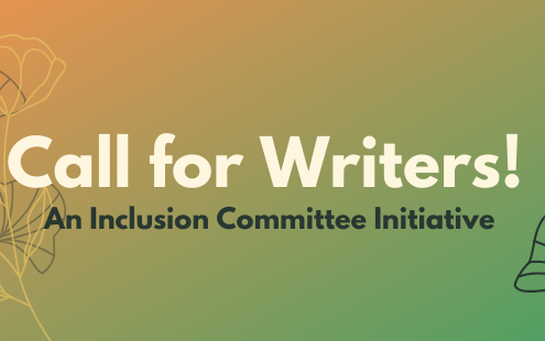 Call for Writers! An Inclusion Committee Initiative