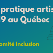Handicap, pratique artistique et COVID-19 au Québec