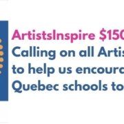 ArtistsInspire $1500 Calling on all Artists to help us encourage Quebec Schools to Apply!