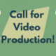 Call for Video Production