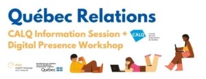Quebec Relations CALQ Information Session + Digital Presence Workshop