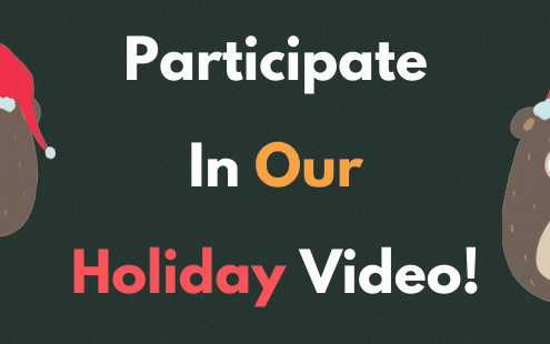 Participate in Our Holiday Video!