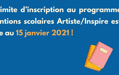 La date limite d’inscription au programme de subventions scolaires Artiste/Inspire est repoussée au 15 janvier 2021 !